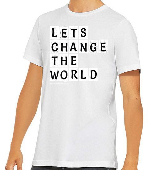 Lets Change The World T-Shirt